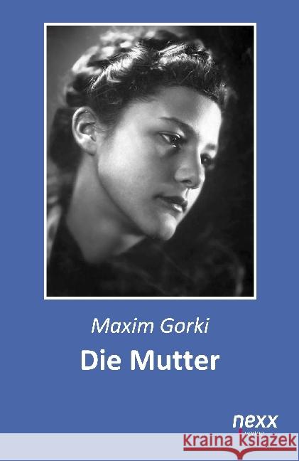 Die Mutter Gorki, Maxim 9783958706293