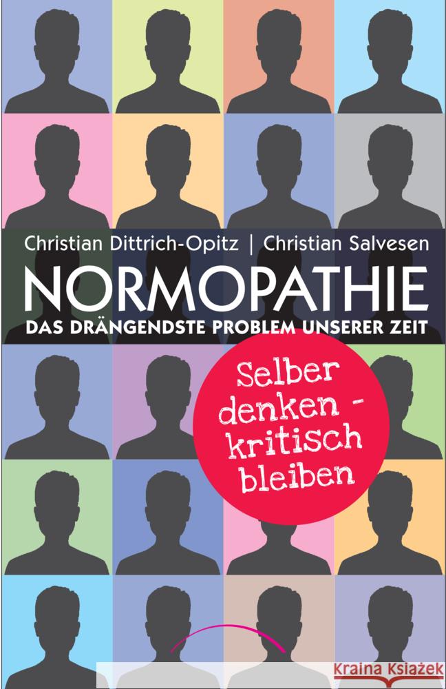 Normopathie - Das drängendste Problem unserer Zeit Salvesen, Christian, Dittrich-Opitz, Christian 9783958835450 Kamphausen