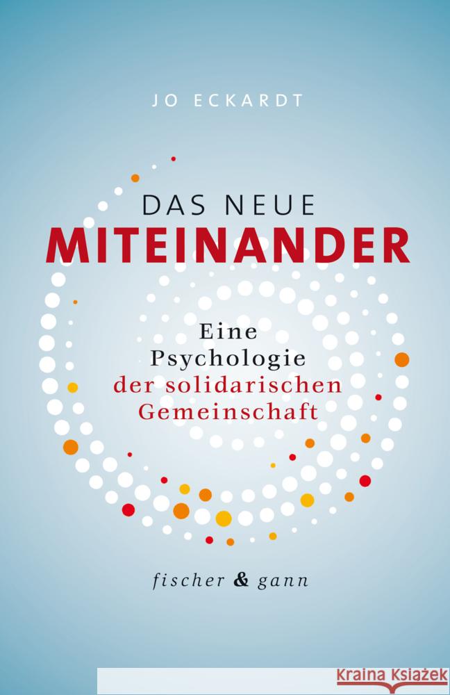 Das neue Miteinander Eckardt, Jo 9783958835580 Fischer & Gann