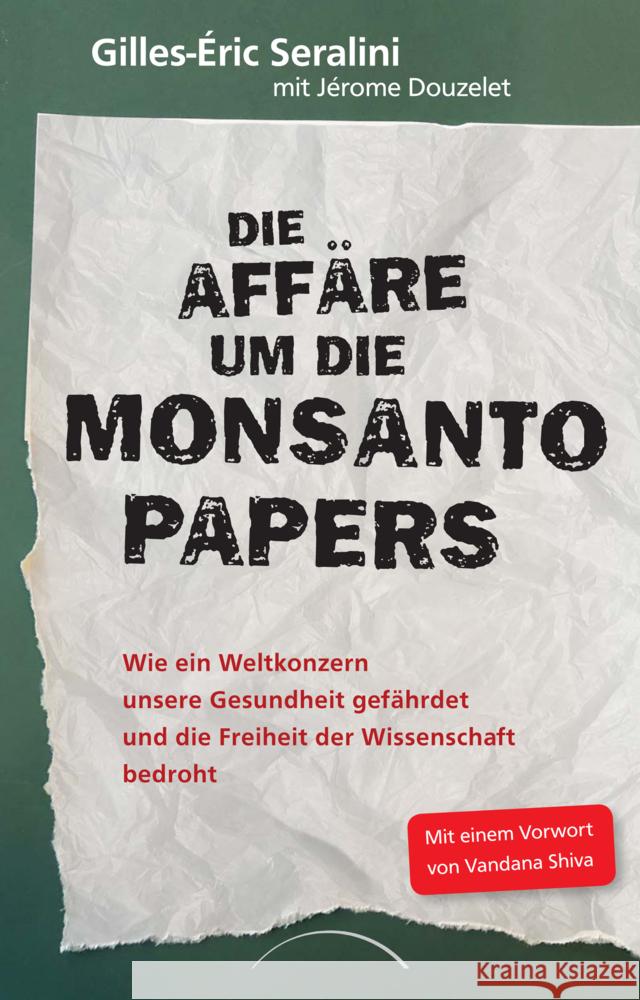 Die Affäre um die Monsanto Papers Seralini, Gilles-Éric, Douzelet, Jérôme 9783958835825 Kamphausen Media GmbH