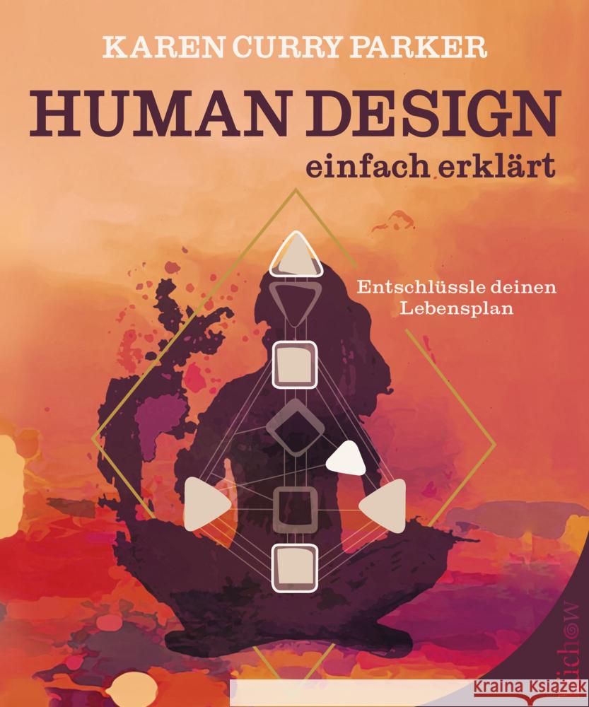 Human Design - einfach erklärt Curry Parker, Karen 9783958836112