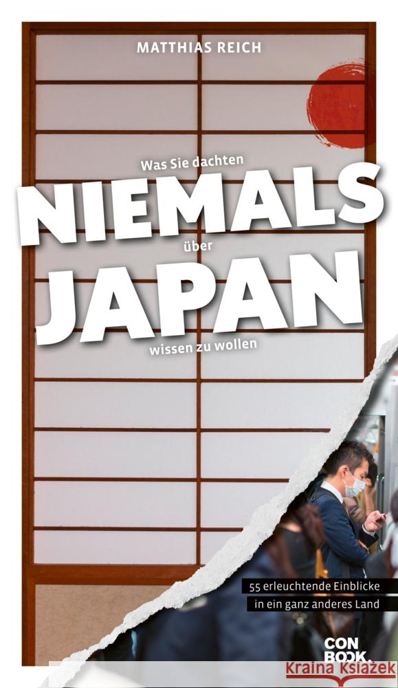 Was Sie dachten, NIEMALS über JAPAN wissen zu wollen Reich, Matthias 9783958893146