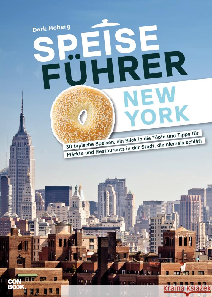 Speiseführer New York Hoberg, Derk 9783958894372 Conbook Verlag