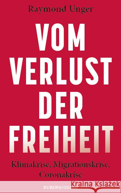 Vom Verlust der Freiheit Unger, Raymond 9783958903432