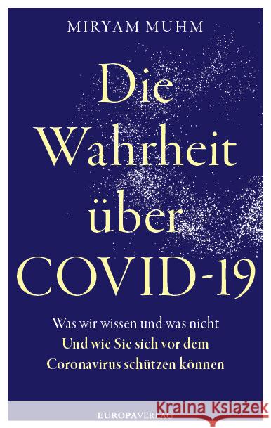 Die Wahrheit über Covid-19 Muhm, Miryam 9783958903937