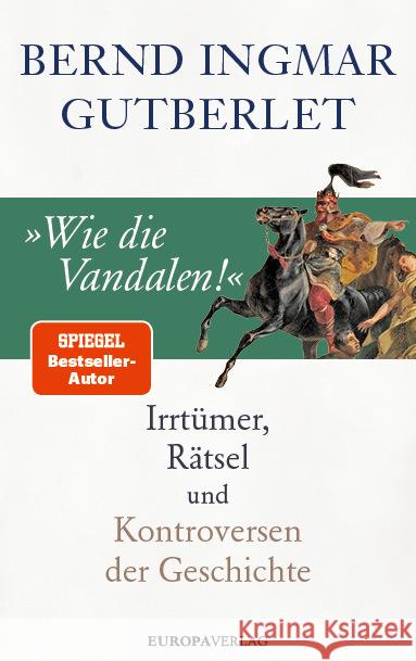 »Wie die Vandalen!« Gutberlet, Bernd Ingmar 9783958905009