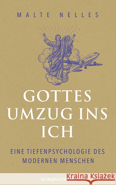 Gottes Umzug ins Ich Nelles, Malte 9783958905665