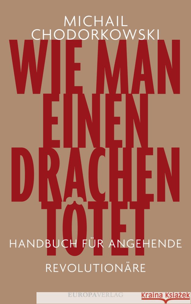 Wie man einen Drachen tötet Chodorkowski, Michail 9783958905733 Europa Verlag München
