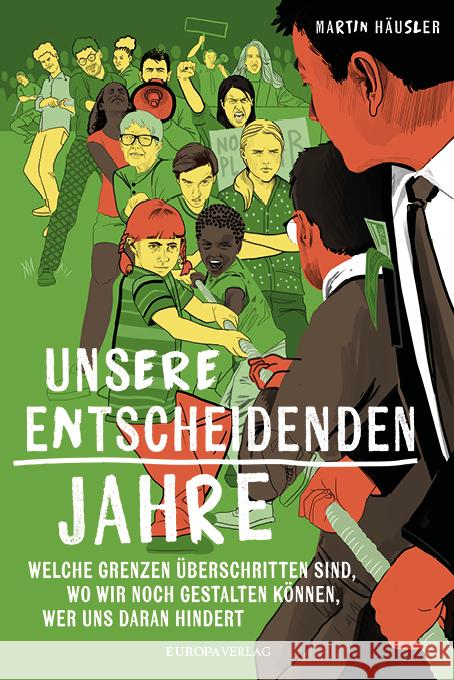 Unsere entscheidenden Jahre Häusler, Martin 9783958906044 Europa Verlag München