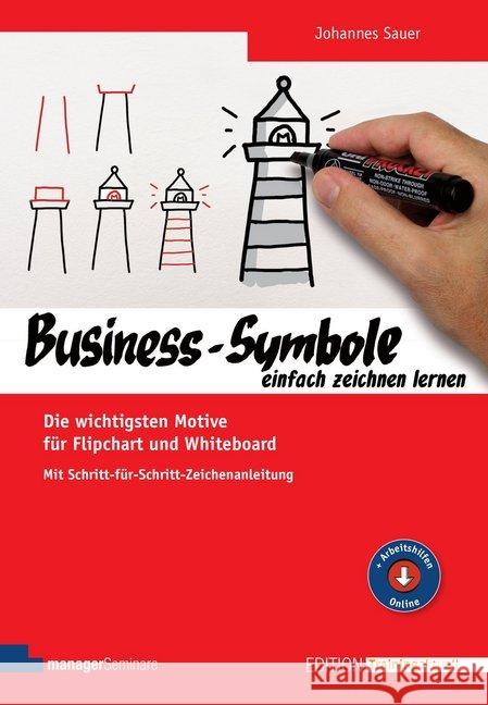 Business-Symbole einfach zeichnen lernen : Die wichtigsten Motive für Flipchart und Whiteboard. Mit Schritt-für-Schritt-Zeichenanleitung. Arbeitshilfen online Sauer, Johannes 9783958910409 managerSeminare Verlag