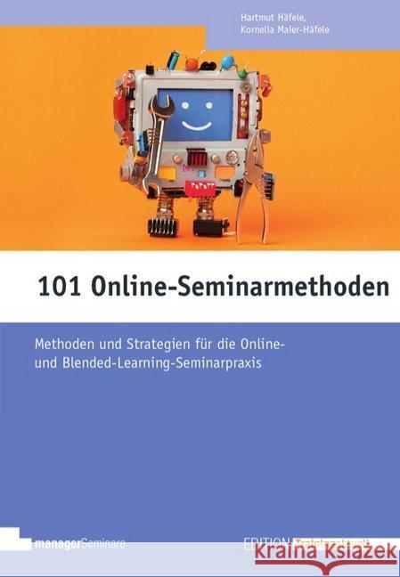 101 Online-Seminarmethoden : Methoden und Strategien für die Online- und Blended-Learning-Seminarpraxis Häfele, Hartmut; Häfele-Meier, Kornelia 9783958910690