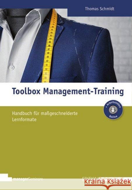 Toolbox Management-Training : Handbuch für maßgeschneiderte Lernformate Schmidt, Thomas 9783958910706 managerSeminare Verlag