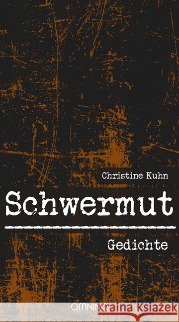 Schwermut : Gedichte Kuhn, Christine 9783958940888