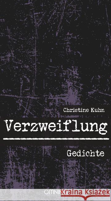 Verzweiflung : Gedichte Kuhn, Christine 9783958940925