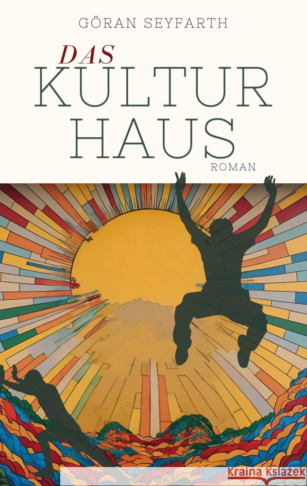 Das Kulturhaus Seyfarth, Göran 9783958943261