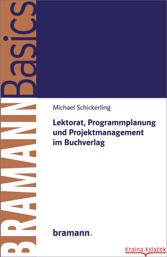 Lektorat, Programmplanung und Projektmanagement im Buchverlag Schickerling, Michael 9783959030137