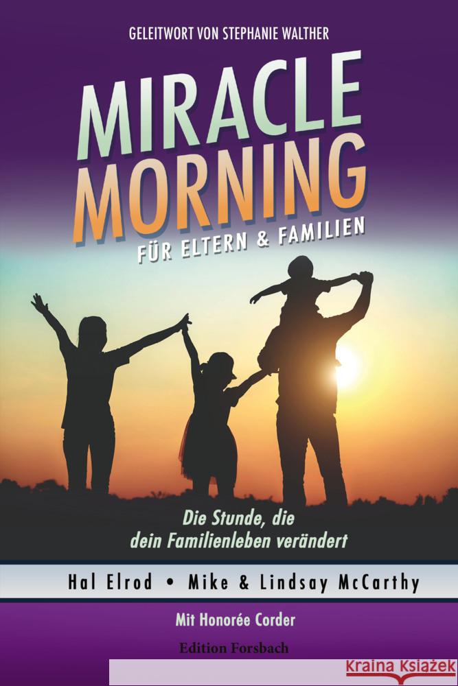 Miracle Morning für Eltern & Familien Elrod, Hal, McCarthy, Mike & Lindsay, Corder, Honorée 9783959041546