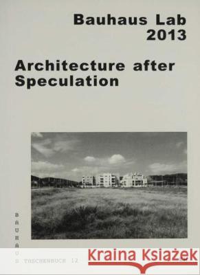 Architecture After Speculation Regina Bittner, Sabine Muller 9783959050173