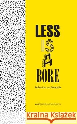 Less is a Bore. Reflections on Memphis Julia Honer, Monika Schnetkamp 9783959051293 Spector Books