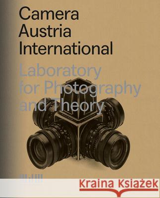 Camera Austria: Laboratory for Photography and Theory Braun, Reinhard 9783959052573 Spector Books