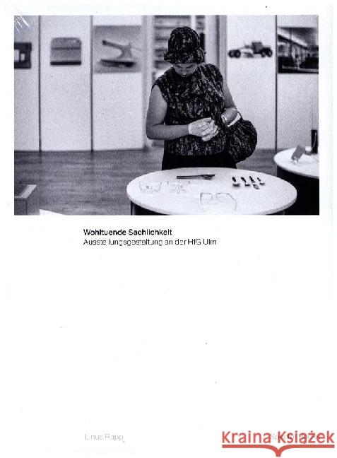 Linus Rapp. Neue Wege im Ausstellungsdesign. Gestalterische Konzeptionen und ihre Umsetzung an der HfG Ulm Rapp, Linus 9783959055161