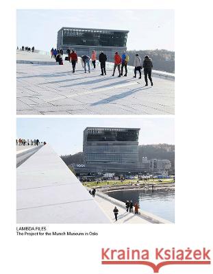 Estudioherreros: Lambda Files: The Project for the Munch Museum in Oslo Juan Herreros 9783959056205 Spector Books