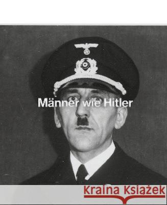Männer wie Hitler Friedrich Tietjen 9783959056311 Spector Books