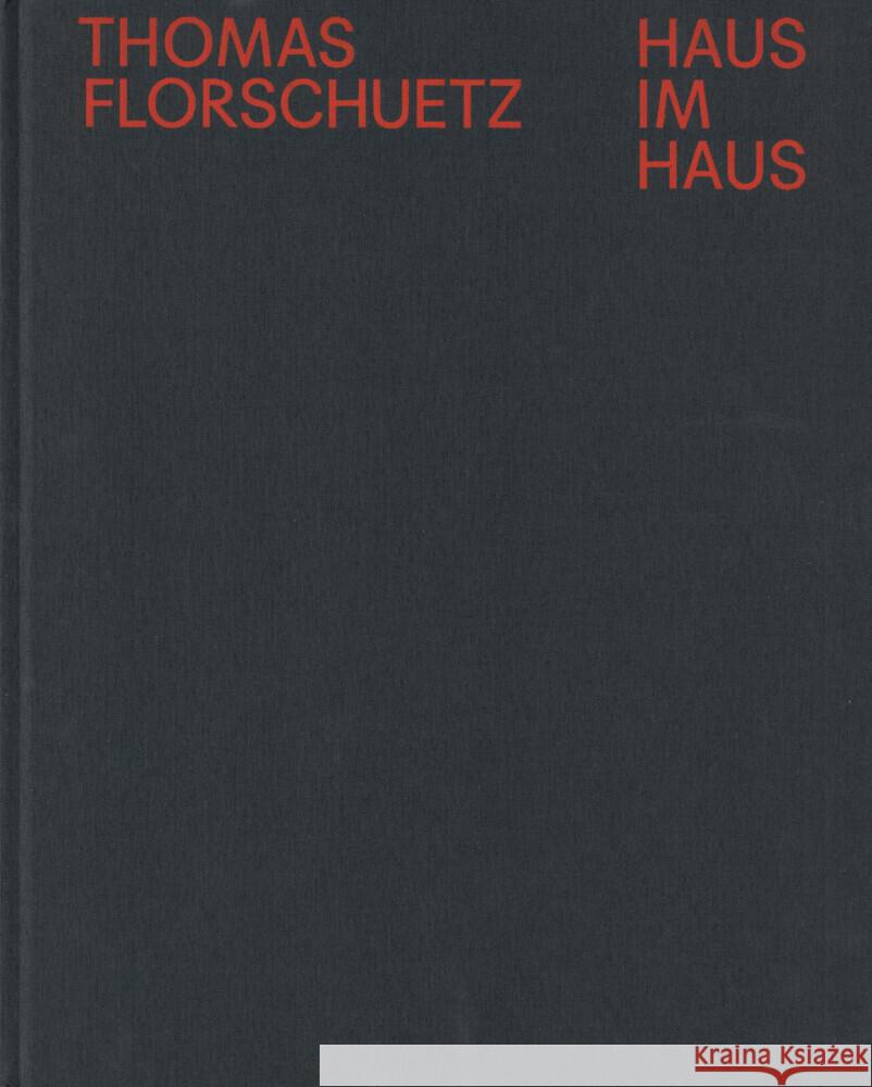 Thomas Florschuetz: Haus im Haus Ziegler, Ulf Erdmann, Klar, Alexander 9783959056939 Spector Books