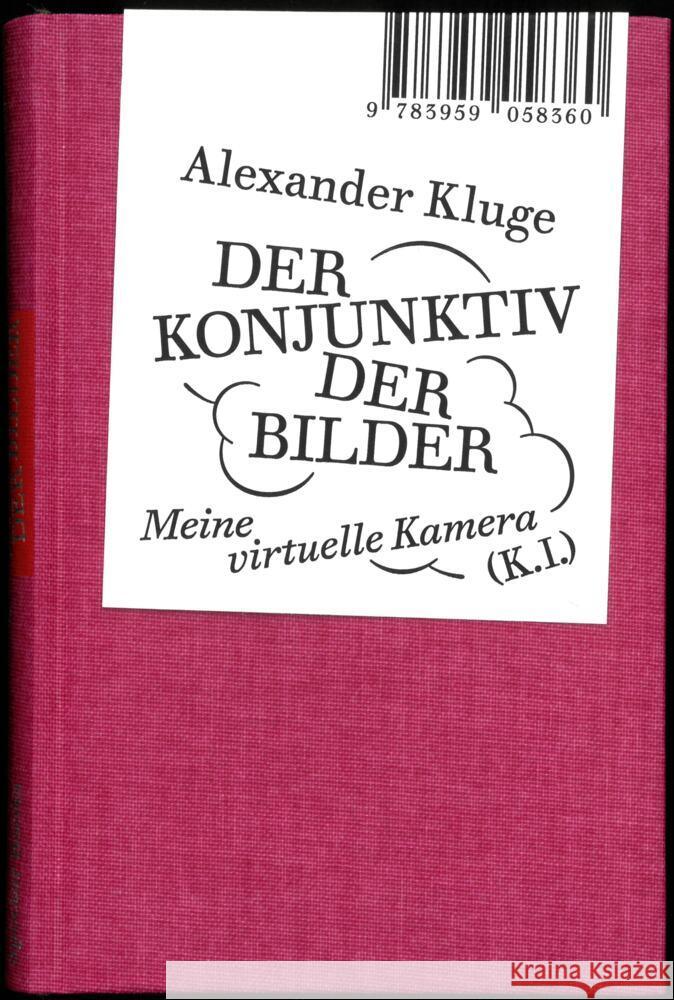 Alexander Kluge: Der Konjunktiv der Bilder Kluge, Alexander 9783959058360 Spector Books