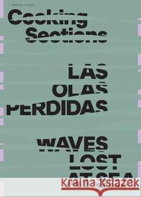 Cooking Sections: Waves Lost at Sea Cooking Sections 9783959059107 Spector Books