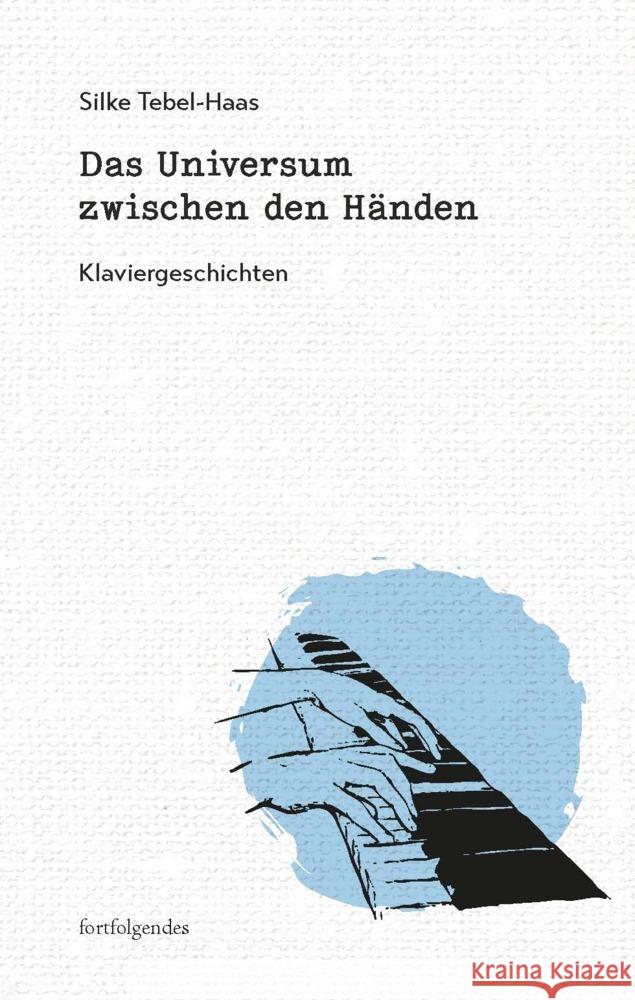 Das Universum zwischen den Händen Tebel-Haas, Silke 9783959083874