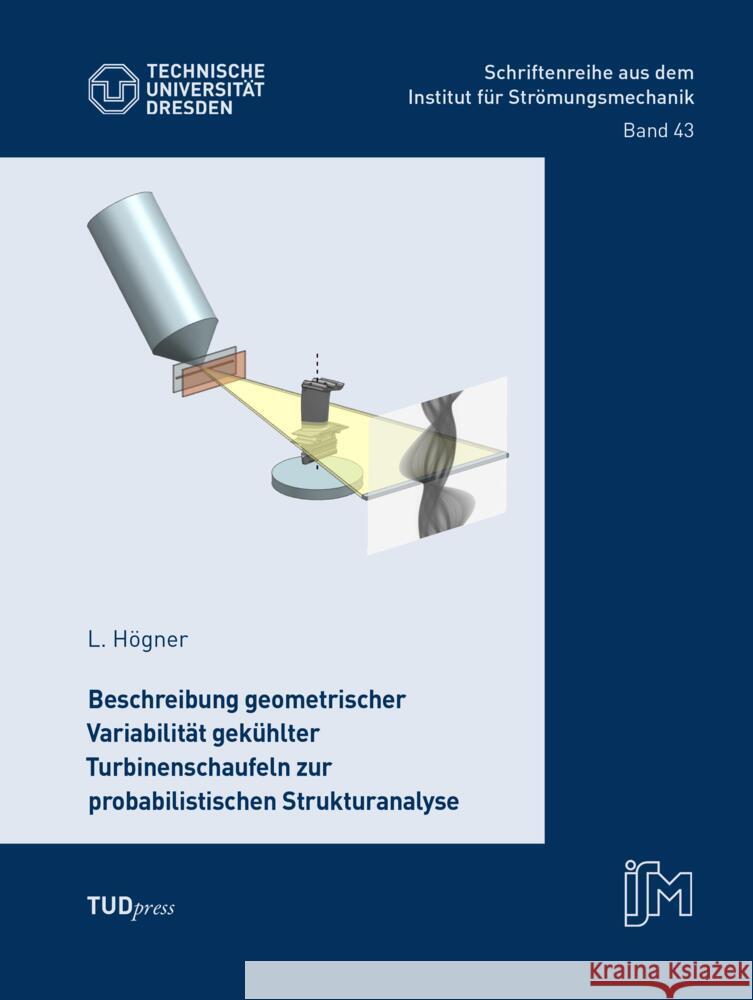Beschreibung geometrischer Variabilität gekühlter Turbinenschaufeln zur probabilistischen Strukturanalyse Högner, Lars 9783959087469