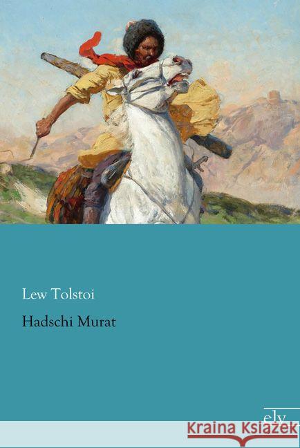 Hadschi Murat Tolstoi, Leo N. 9783959090070 Europäischer Literaturverlag