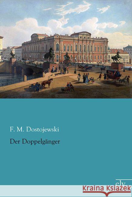 Der Doppelgänger Dostojewskij, Fjodor M. 9783959090209