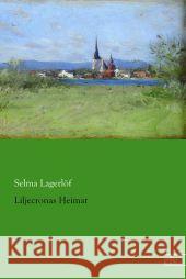 Liljecronas Heimat Lagerlöf, Selma 9783959090216 Europäischer Literaturverlag