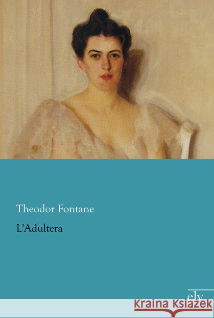L'Adultera Fontane, Theodor 9783959090445