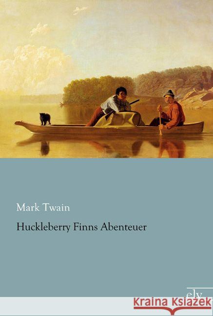 Huckleberry Finns Abenteuer Twain, Mark 9783959090575