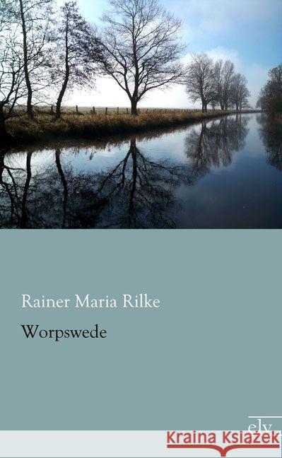 Worpswede Rilke, Rainer Maria 9783959090612