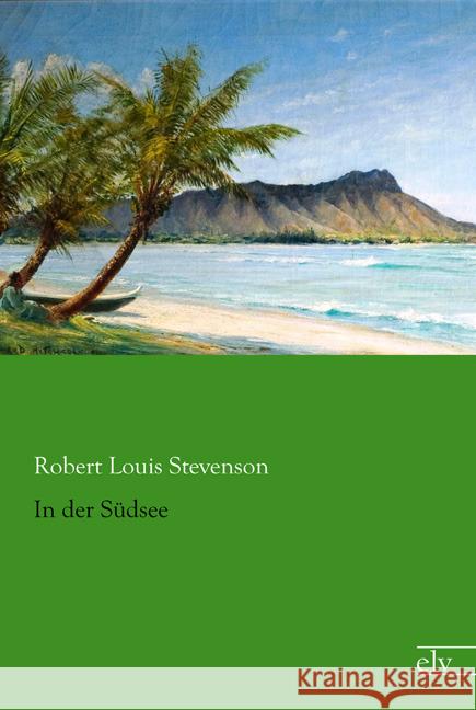 In der Südsee Stevenson, Robert Louis 9783959090711