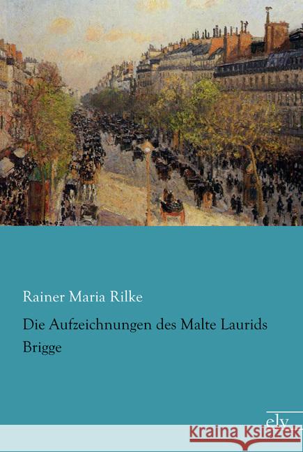 Die Aufzeichnungen des Malte Laurids Brigge Rilke, Rainer Maria 9783959090780