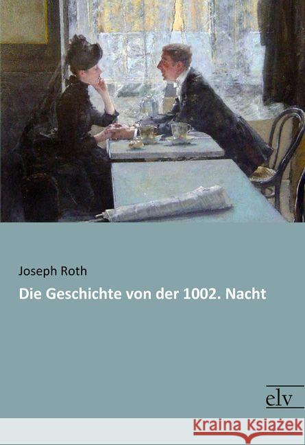 Die Geschichte von der 1002. Nacht Roth, Joseph 9783959091169