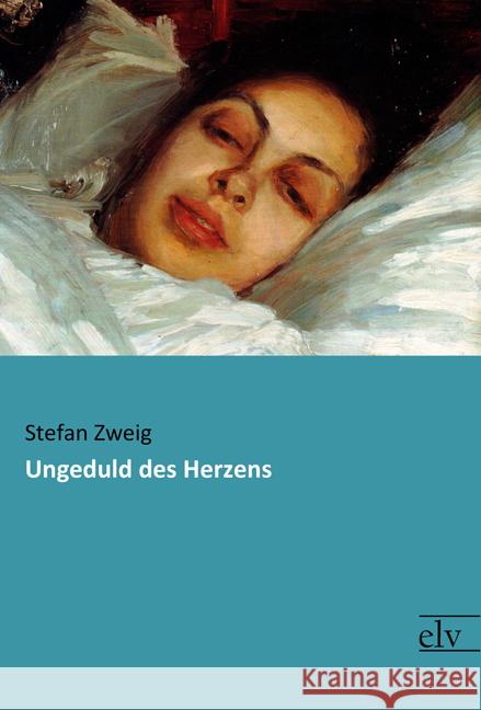 Ungeduld des Herzens Zweig, Stefan 9783959091237