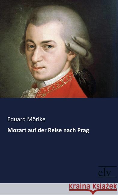 Mozart auf der Reise nach Prag Mörike, Eduard 9783959091268