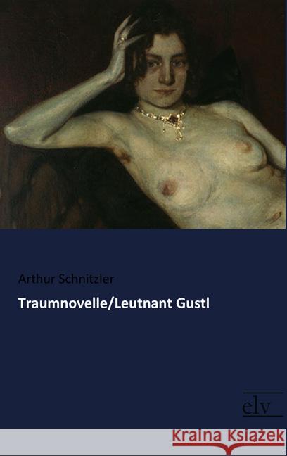 Traumnovelle / Leutnant Gustl Schnitzler, Arthur 9783959091329