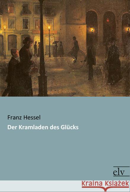 Der Kramladen des Glücks Hessel, Franz 9783959091503