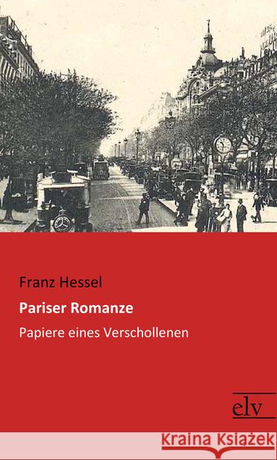 Pariser Romanze : Papiere eines Verschollenen Hessel, Franz 9783959091510