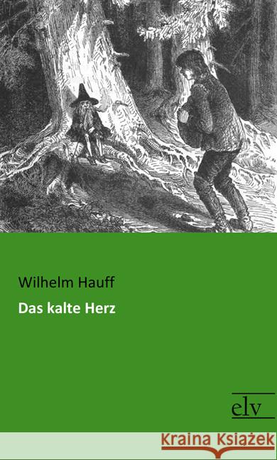 Das kalte Herz Hauff, Wilhelm 9783959091930 Europäischer Literaturverlag