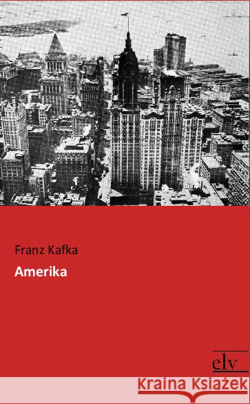 Amerika Kafka, Franz 9783959092005 Europäischer Literaturverlag