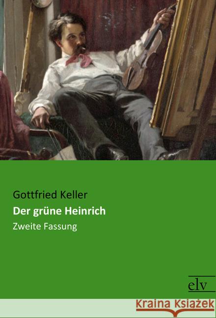 Der grüne Heinrich : Zweite Fassung Keller, Gottfried 9783959092258