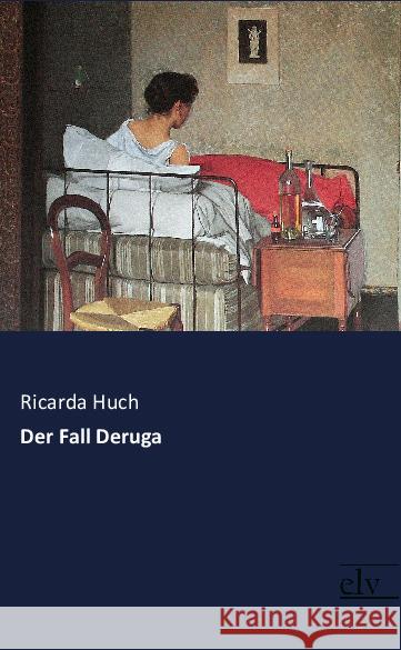 Der Fall Deruga Huch, Ricarda 9783959092340